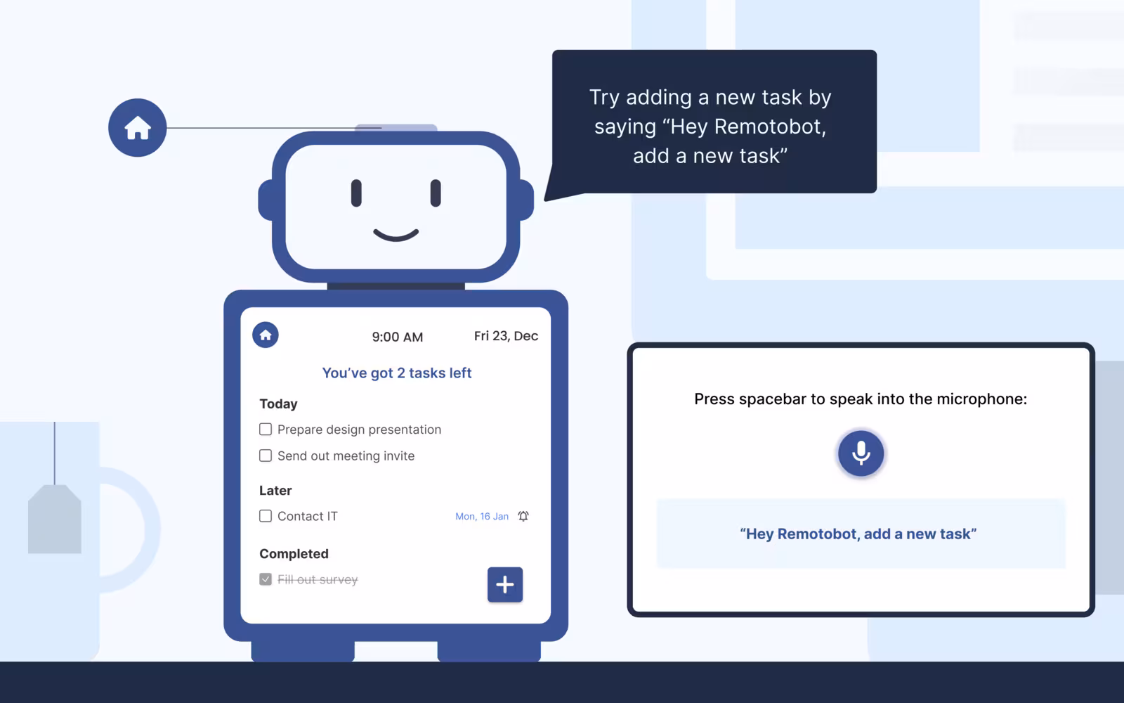 Robot screen with a speech bubble prompting “Try adding a new task by saying Hey Remotobot, add a new task”, beside a panel inviting the user to press the spacebar to speak